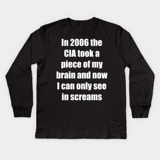 CIA Took a Piece of My Brain Kids Long Sleeve T-Shirt